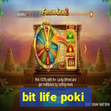 bit life poki